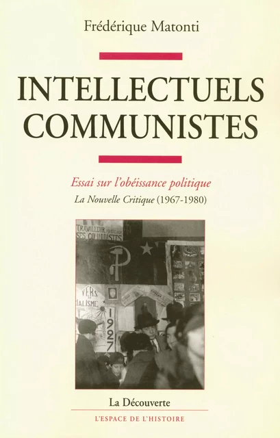 Intellectuels communistes - Frédérique Matonti - LA DECOUVERTE