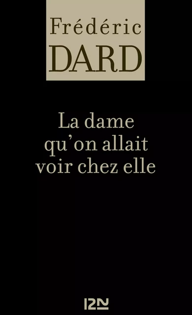 La dame qu'on allait voir chez elle - Frédéric Dard - Univers Poche