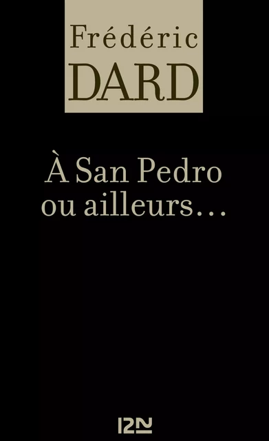 A San Pedro ou ailleurs - Frédéric Dard - Univers Poche