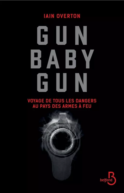 Gun baby gun - IaIn Overton - Place des éditeurs