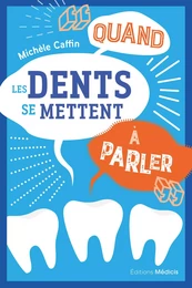 Quand les dents se mettent à parler