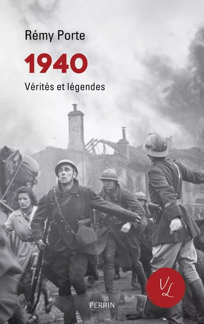 1940 Verités et légendes - Rémy Porte - Place des éditeurs