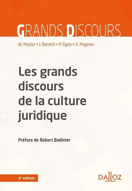 Les grands discours de la culture juridique. 2e éd. - Wanda Mastor, Julie Benetti, Pierre egea, Xavier Magnon - Groupe Lefebvre Dalloz