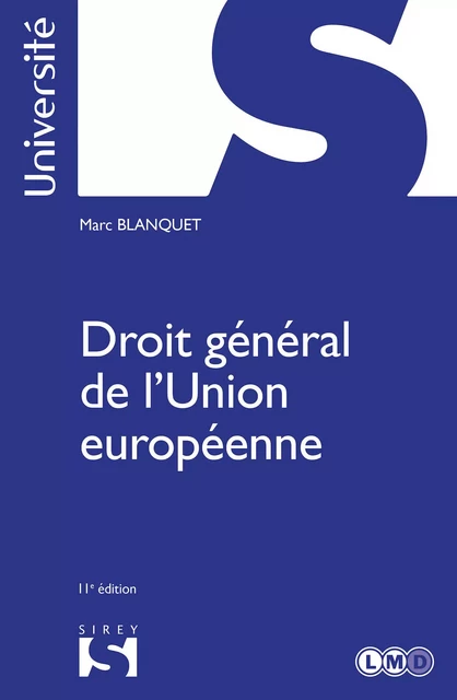 Droit général de l'Union européenne. 11e éd. - Marc Blanquet - Groupe Lefebvre Dalloz