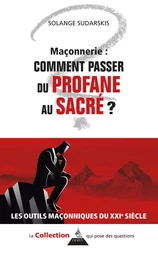 Maçonnerie : comment passer du profane au sacré ?