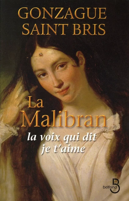 La Malibran - Gonzague Saint-Bris - Place des éditeurs