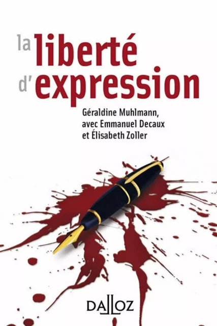 La liberté d'expression - Géraldine Muhlmann, Emmanuel Decaux, Élisabeth Zoller - Groupe Lefebvre Dalloz