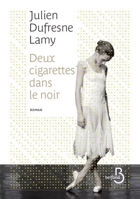 Deux cigarettes dans le noir - Julien Dufresne-Lamy - Place des éditeurs