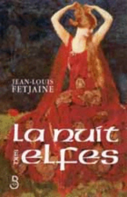 La Nuit des elfes - Jean-Louis Fetjaine - Place des éditeurs