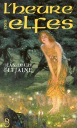 L'Heure des elfes - Jean-Louis Fetjaine - Place des éditeurs