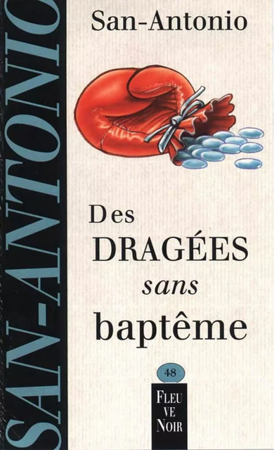 Des dragées sans baptême -  San-Antonio - Univers Poche