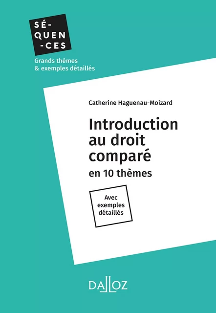 Introduction au droit comparé - Séquence 10. Perspectives pour le droit comparé - Catherine Haguenau-Moizard - Groupe Lefebvre Dalloz