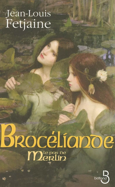 Brocéliande - Jean-Louis Fetjaine - Place des éditeurs