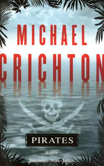 Pirates - Michael Crichton - Groupe Robert Laffont