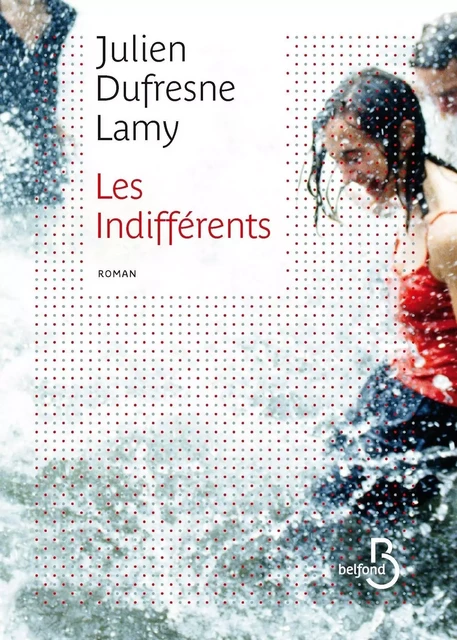 Les Indifférents - Julien Dufresnes-Lamy - Place des éditeurs