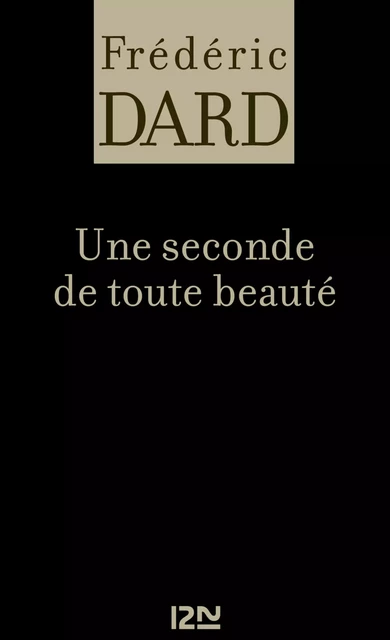 Une seconde de toute beauté - Frédéric Dard - Univers Poche