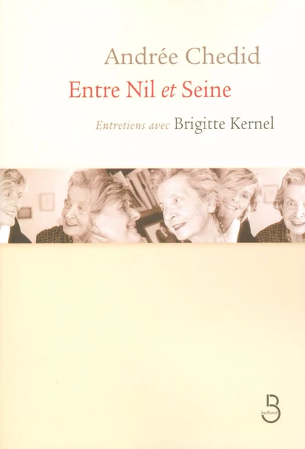 Entre Nil et Seine - Andrée Chedid, Brigitte Kernel - Place des éditeurs