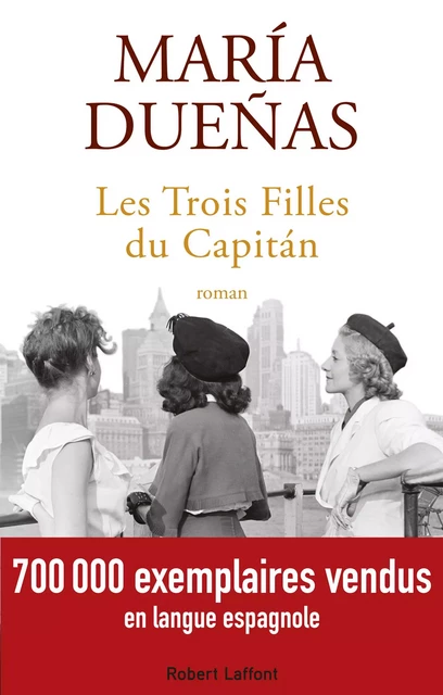 Les Trois Filles du Capitán - María Dueñas - Groupe Robert Laffont