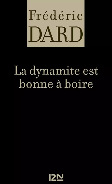 La dynamite est bonne à boire - Frédéric Dard - Univers Poche