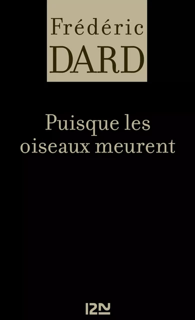 Puisque les oiseaux meurent - Frédéric Dard - Univers Poche