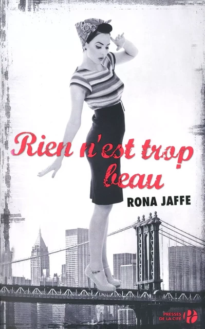 Rien n'est trop beau - Rona Jaffe - Place des éditeurs