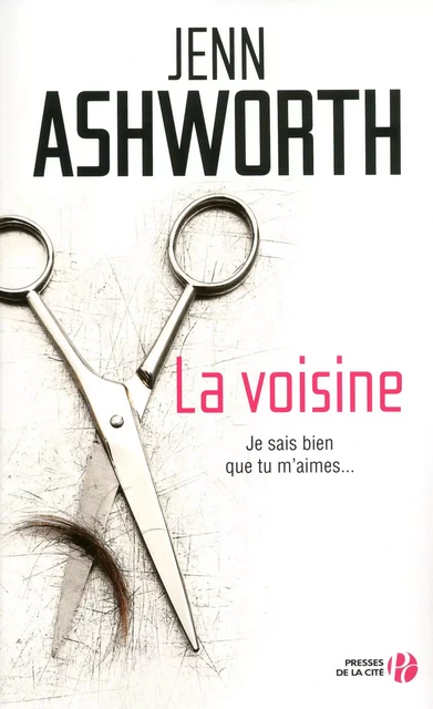 La Voisine - Jenn Ashworth - Place des éditeurs