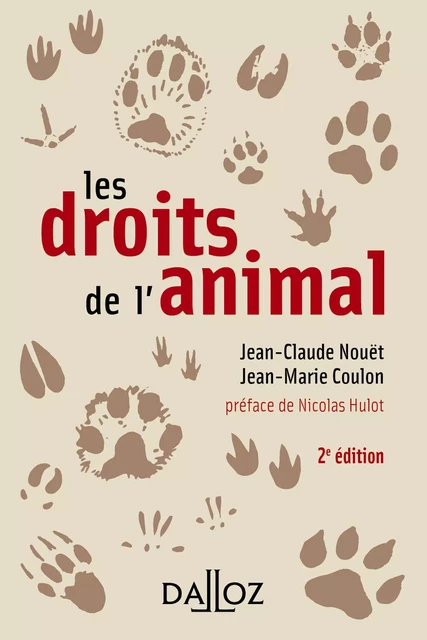 Les droits de l'animal. 2e éd. - Jean-claude Nouët, Jean-Marie Coulon - Groupe Lefebvre Dalloz