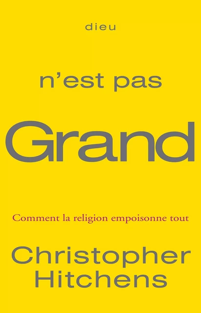 Dieu n'est pas grand - Christopher Hitchens - Place des éditeurs