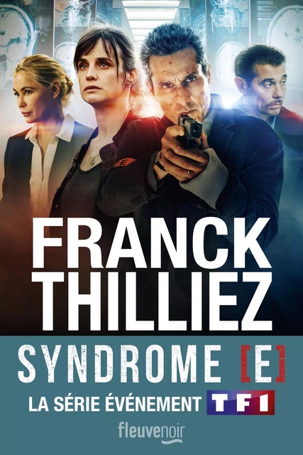 Le Syndrome E : Le Thriller événement sur TF1 - Franck Thilliez - Univers Poche