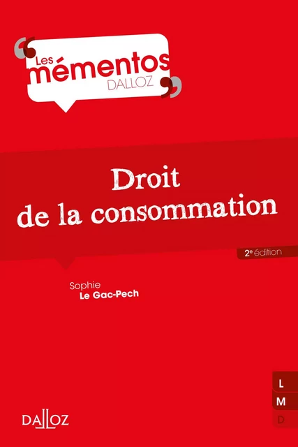 Droit de la consommation. 2e éd. - Sophie Le Gac Pech - Groupe Lefebvre Dalloz