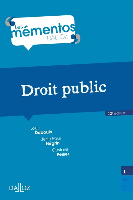 Droit public. 22e éd. - Louis Dubouis, Jean-Paul Négrin, Gustave Peiser - Groupe Lefebvre Dalloz