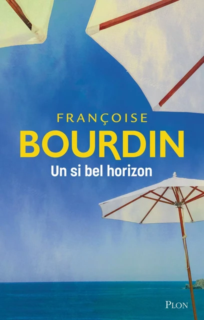 Un si bel horizon - Françoise Bourdin - Place des éditeurs