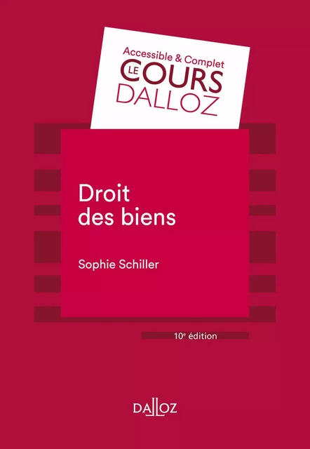 Droit des biens. 10e éd. - Sophie Schiller - Groupe Lefebvre Dalloz