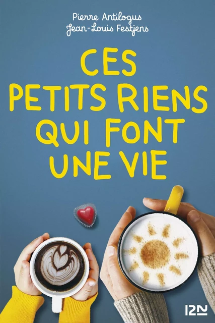 Ces petits riens qui font une vie - Pierre Antilogus, Jean-Louis Festjens - Univers Poche