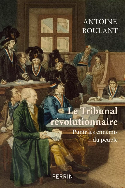 Le tribunal révolutionnaire - Antoine Boulant - Place des éditeurs