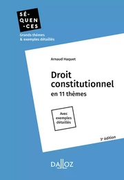 Droit constitutionnel. En 11 thèmes. 3e éd. - En 11 thèmes