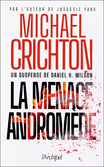 La menace Andromède - Michael Crichton, Daniel H. Wilson - L'Archipel