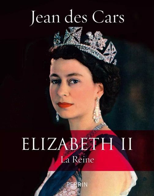 Elizabeth II - Jean des Cars - Place des éditeurs