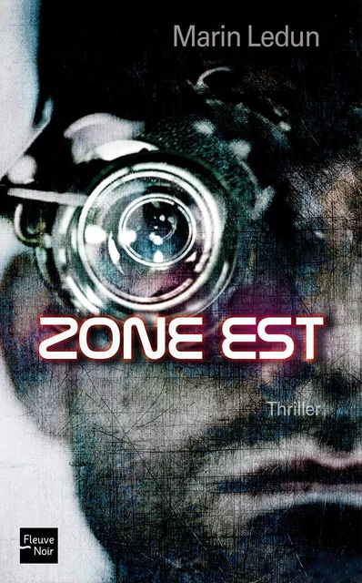 Zone est - Marin Ledun - Univers Poche