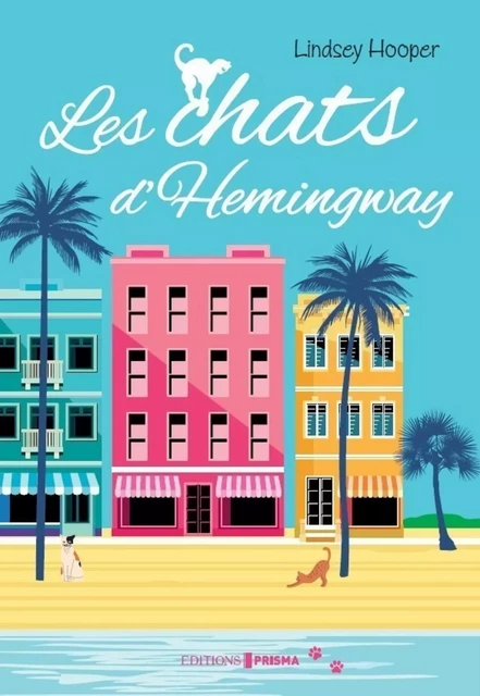 Les Chats d'Hemingway - Lindsey Hooper - Editions Prisma