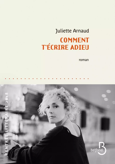 Comment t'écrire adieu - Juliette Arnaud - Place des éditeurs