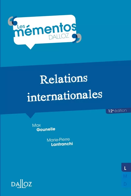 Relations internationales. 12e éd. - Max Gounelle, Marie-Pierre Lanfranchi - Groupe Lefebvre Dalloz