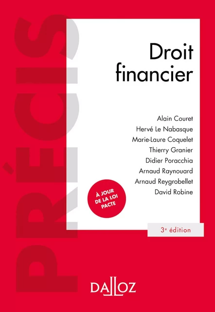 Droit financier. 3e éd. - Alain Couret, Hervé Le Nabasque, Marie-Laure Coquelet, Thierry Granier, Didier Poracchia, Arnaud Raynouard, Arnaud Reygrobellet, David Robine - Groupe Lefebvre Dalloz