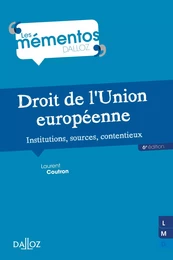 Droit de l'Union européenne. Institutions, sources, contentieux. 6e éd. - Institutions, sources, con