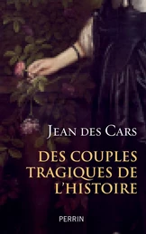 Des couples tragiques de l'histoire