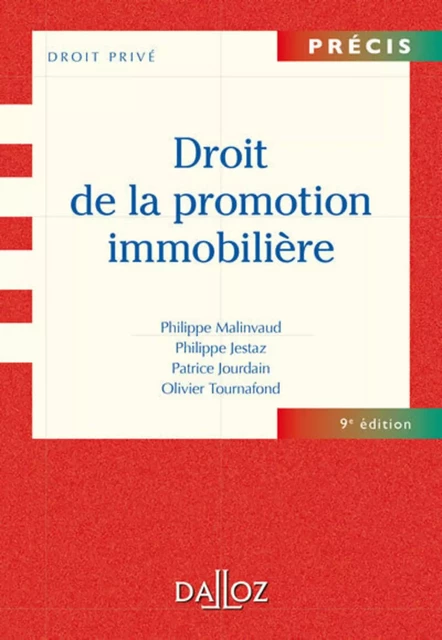 Droit de la promotion immobilière - Philippe Malinvaud, Philippe Jestaz, Patrice Jourdain, Olivier Tournafond - Groupe Lefebvre Dalloz