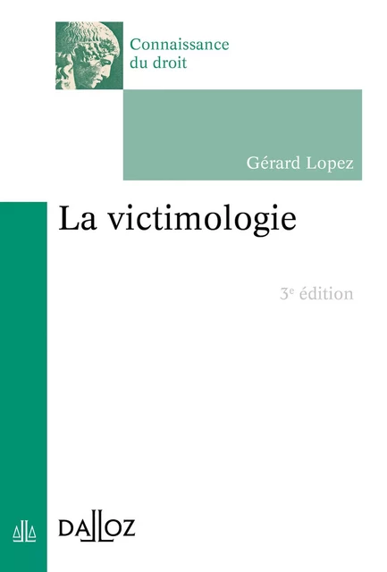 victimologie (La). 3e éd. - Gérard Lopez - Groupe Lefebvre Dalloz