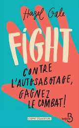 Fight - Contre l'autosabotage, gagnez le combat !