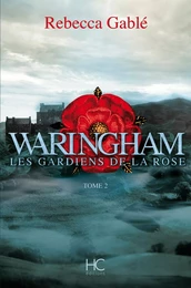 Waringham - tome 2 Les gardiens de la rose - Tome 2