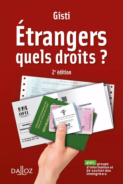 Étrangers. Quels droits ?. 2e éd. -  Gisti - Groupe Lefebvre Dalloz